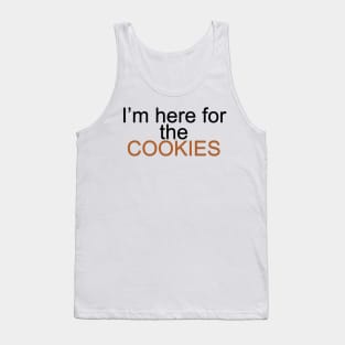 I'm Here for the Cookies Tank Top